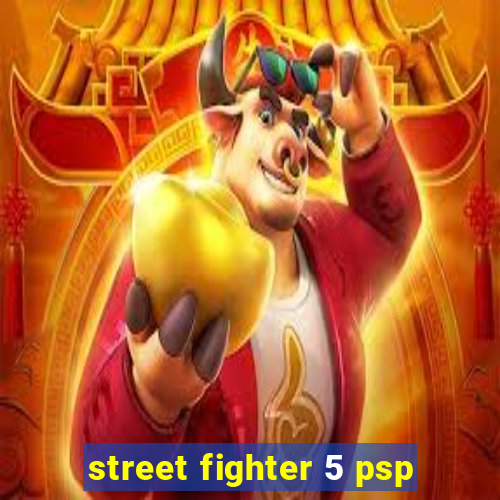 street fighter 5 psp